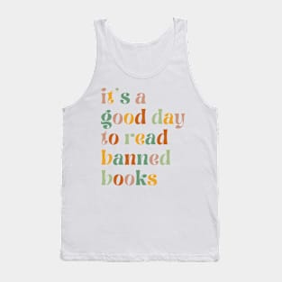 It's A Good Day To Read Banned Books Bookworm Avid Readers, Reader Gift Tank Top